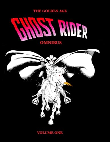 The Golden Age Ghost Rider Omnibus Volume One von Lucien Publishing